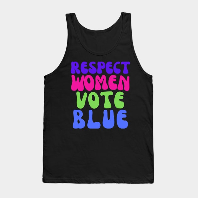 Vote Blue to Respect Women! Tank Top by Doodle and Things